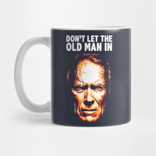 Don't Let The Old Man In Mug